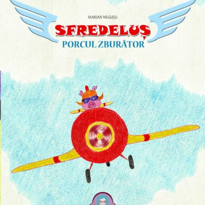 Sfredeluș: porcul zburător